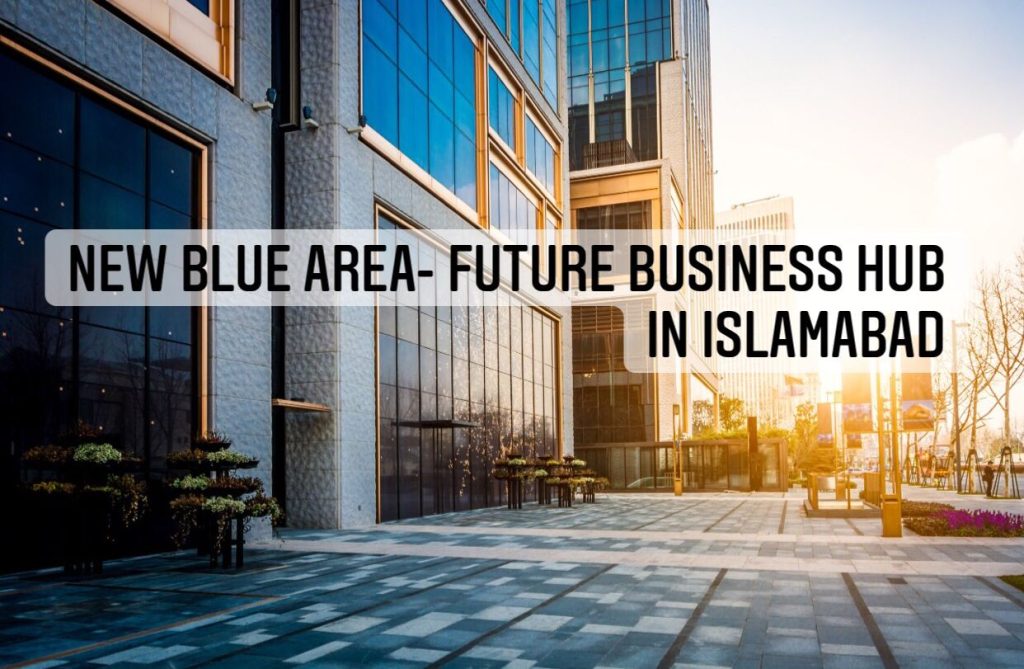 Read more about the article New Blue Area- Future Business Hub in Islamabad
