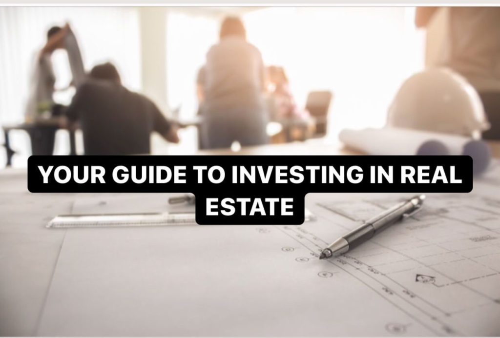 Read more about the article Your Guide to Investing in Real Estate